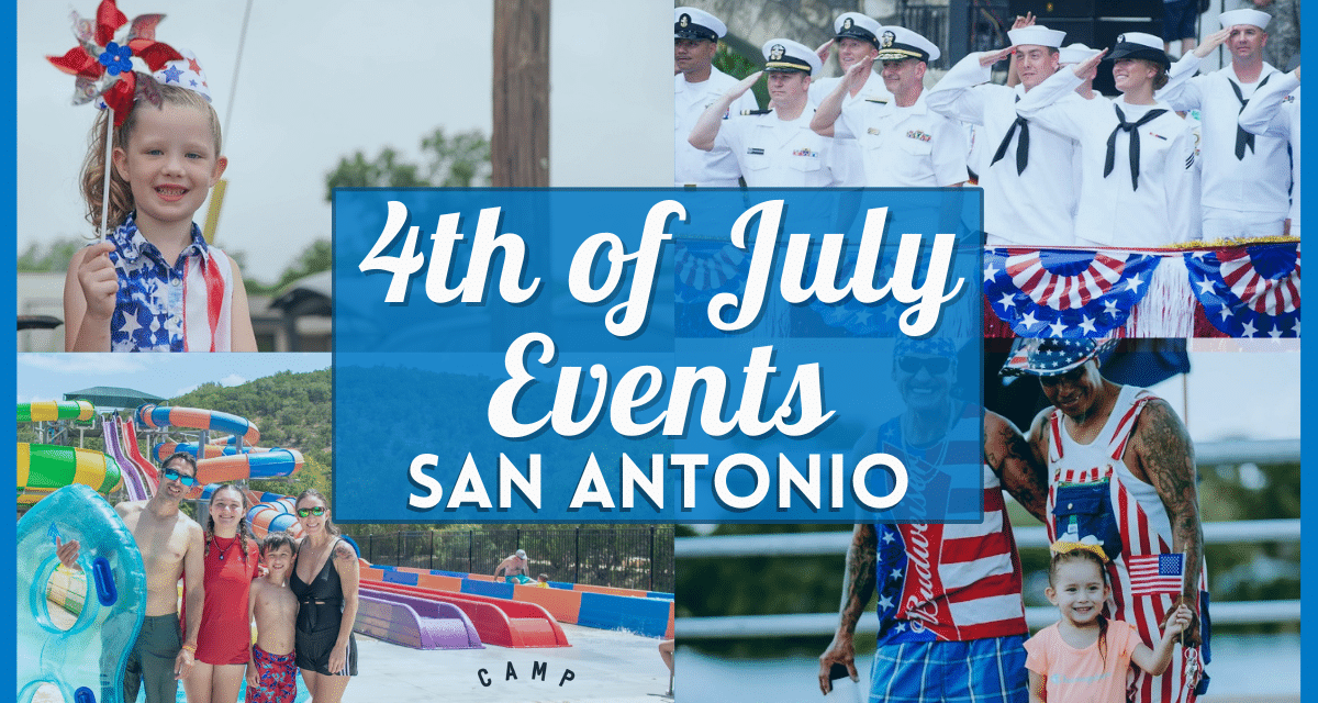 4th of July Events San Antonio 2023 Include Fireworks, Parades, Family Activities & More Near You!
