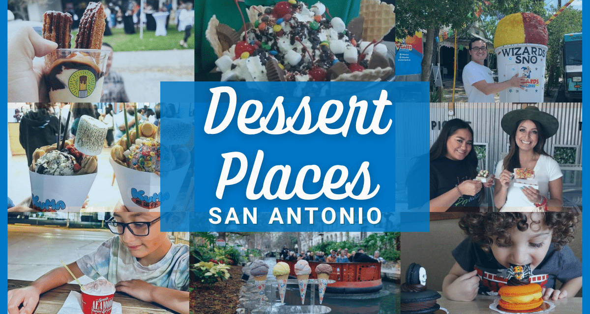 Dessert San Antonio – 40 of the Best Places for Sweet Treats Near You!