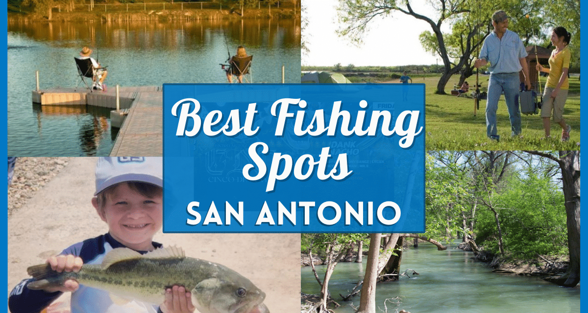 Fishing in San Antonio – 15 Spots For An Amazing Fish Catch!