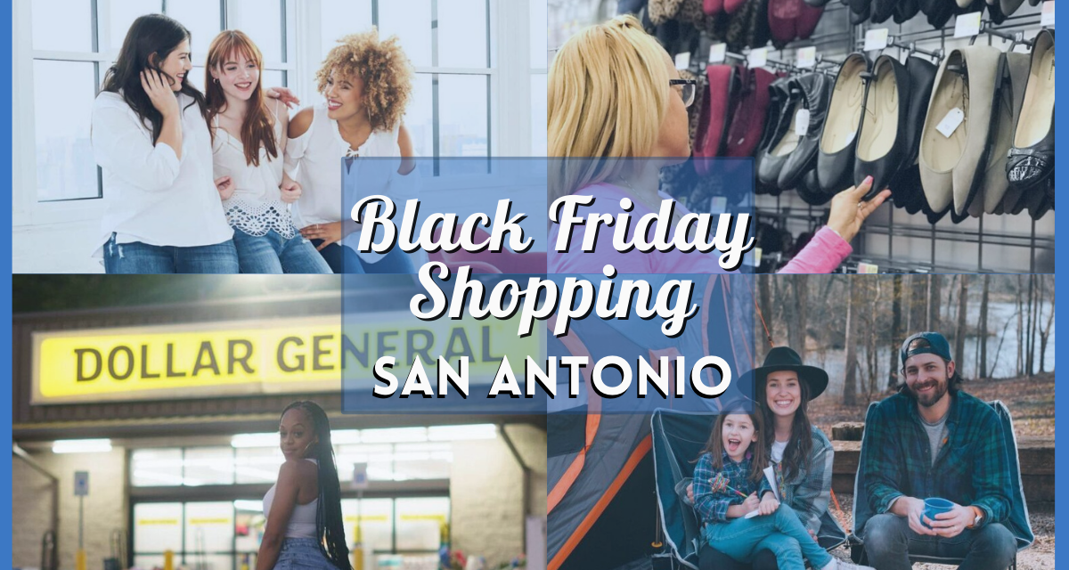 Planning Your Black Friday in San Antonio –  When to Shop Where And Maximize Shopping Deals
