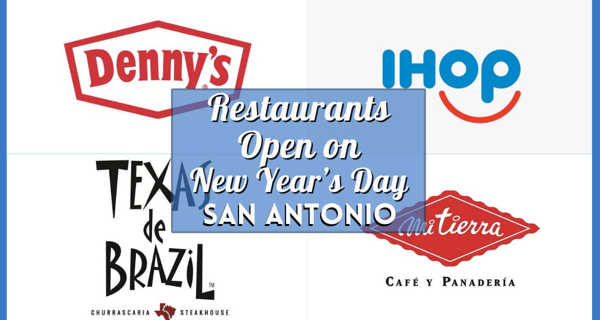 Restaurants Open on New Year’s Day San Antonio – Where to Dine Out and Welcome 2024 with a Festive Feast!