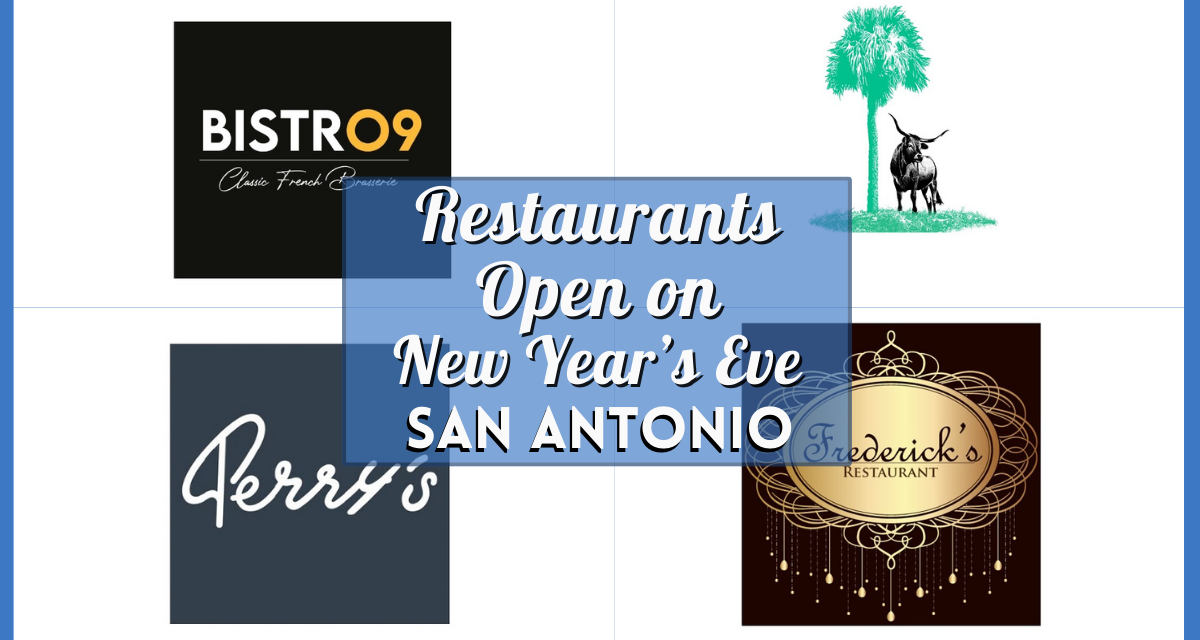 San Antonio Restaurants New Years Eve – Your Guide to Open Food Places for NYE 2024!