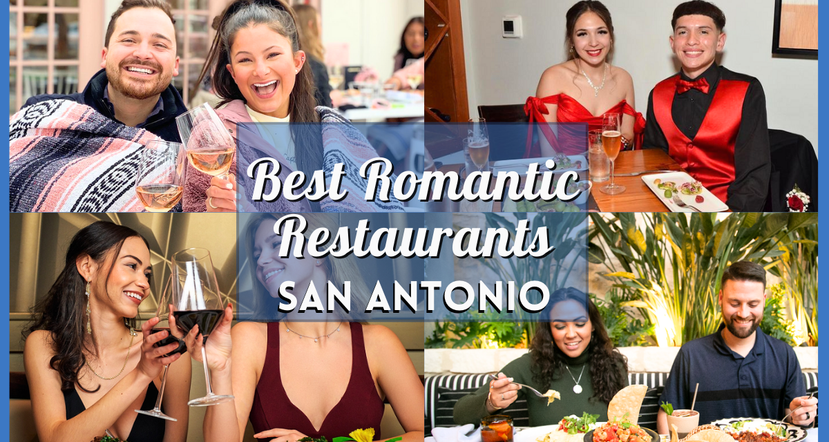 Romantic Restaurants San Antonio – 20 Places to Spark the Flame
